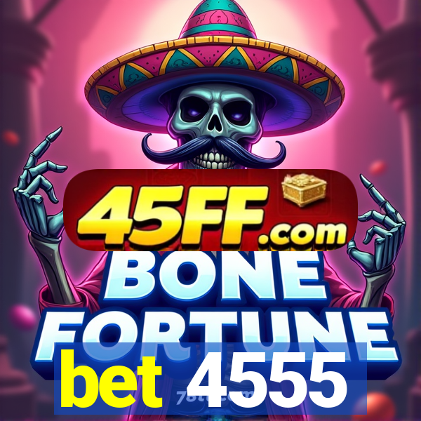 bet 4555